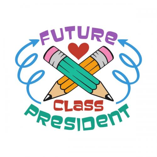 Future Class President SVG Cuttable Designs