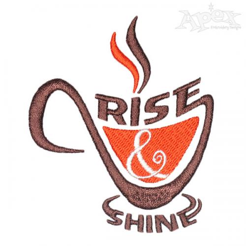 Rise Shine Coffee Embroidery Designs