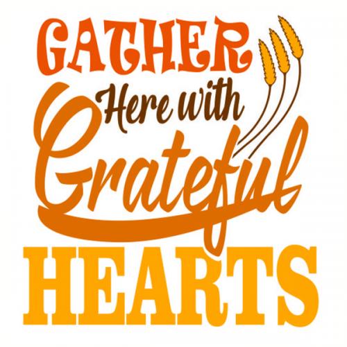 Gather Here With Grateful Hearts Cuttable Files