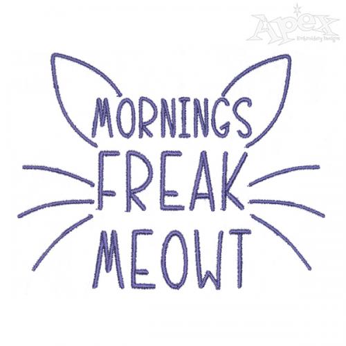 Mornings Freak Meowt Cat Embroidery Designs