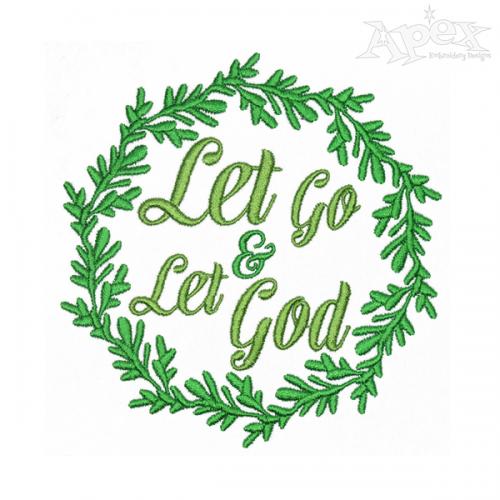 Let Go and Let God Embroidery Designs