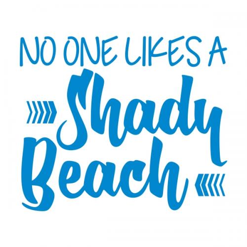 No One Likes A Shady Beach SVG Cuttable Designs