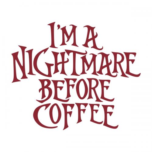 Nightmare Before Coffee SVG Cuttable Designs