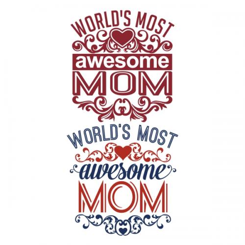 World's Most Awesome Mom SVG Cuttable Designs