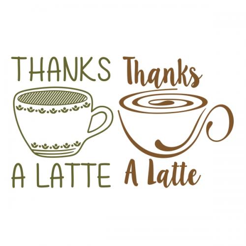 Thanks A Latte Coffee Cup SVG Cuttable Design