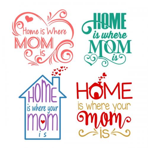 Home Is Where Mom Is SVG Cuttable Design