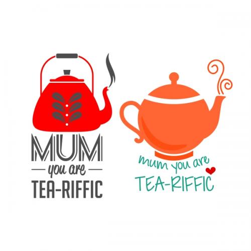 Mum You Are Tea-riffic SVG Cuttable Design