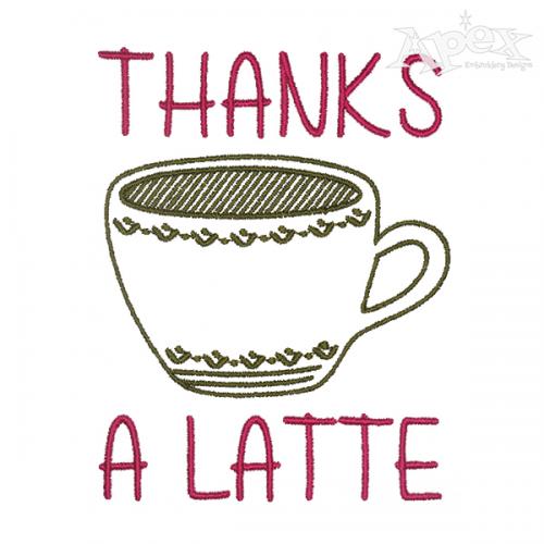 Thanks A Latte Embroidery Design
