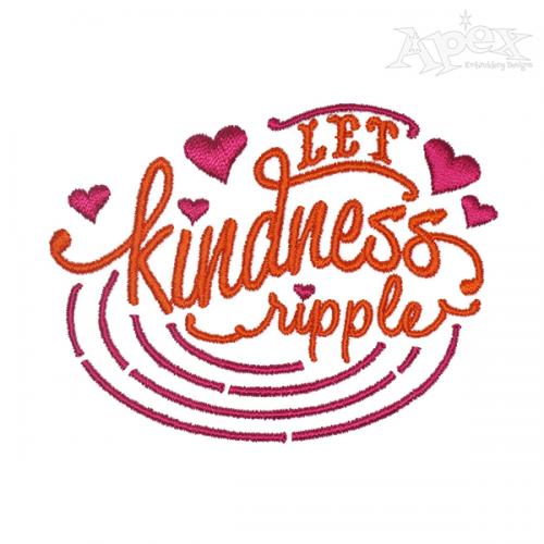 Let Kindness Ripple Embroidery Design