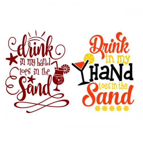Drink In My Hand - Toes In the Sand SVG Cuttable Design