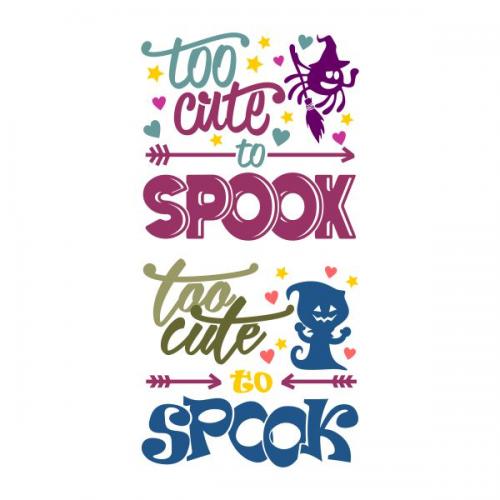 Halloween Too Cute To Spook SVG Cuttable Design