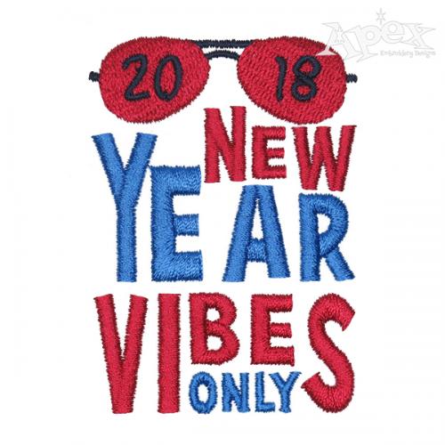 New Year Vibes Only Embroidery Design