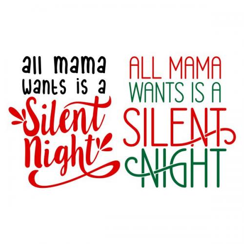 All Mama Wants a Silent Night SVG Cuttable Design