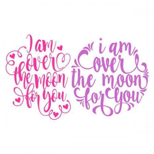 I am Over the Moon for You SVG Cuttable Design