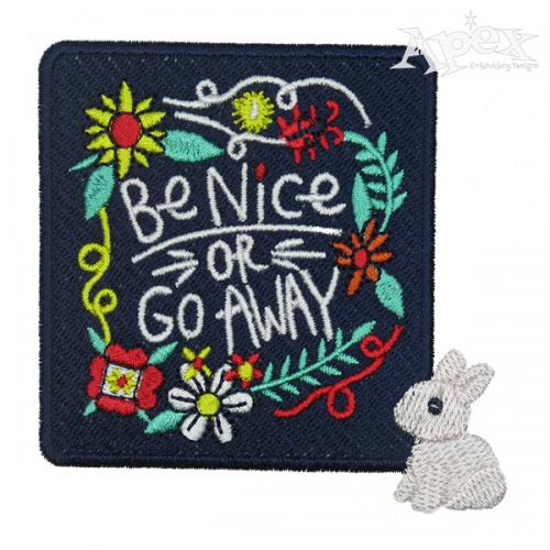 Be Nice or Go Away Embroidery Design