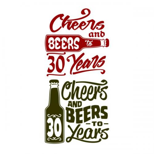Cheers and Beers to 30 Years SVG Cuttable Designs