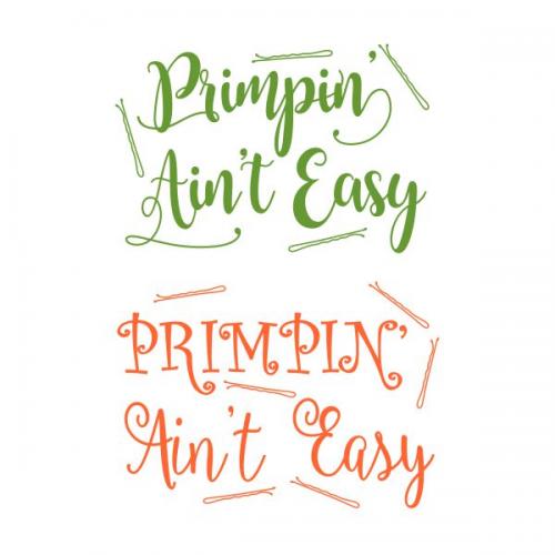 Primpin' Aint Easy Cuttable Design | Apex Designs &amp; Fonts