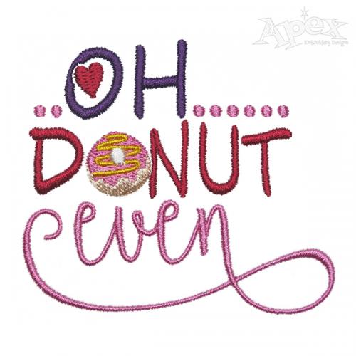 Oh Donut Even Embroidery Design