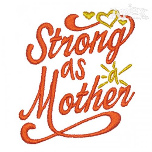 Strong As a Mother Embroidery Design