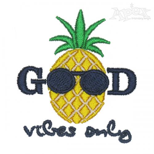 Good Vibes Only Pineapple Embroidery Design