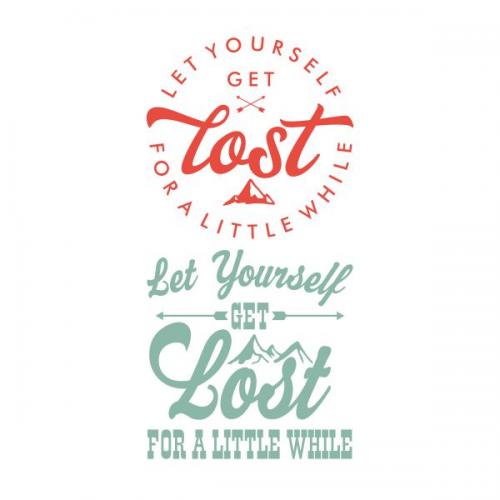 Let Yourself Get Lost For Awhile SVG Cuttable Design