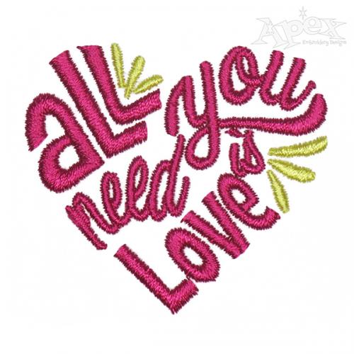 All You Need is Love Embroidery Design
