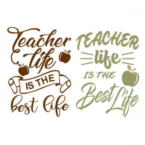 Teacher Life is the Best Life SVG Cuttable Design