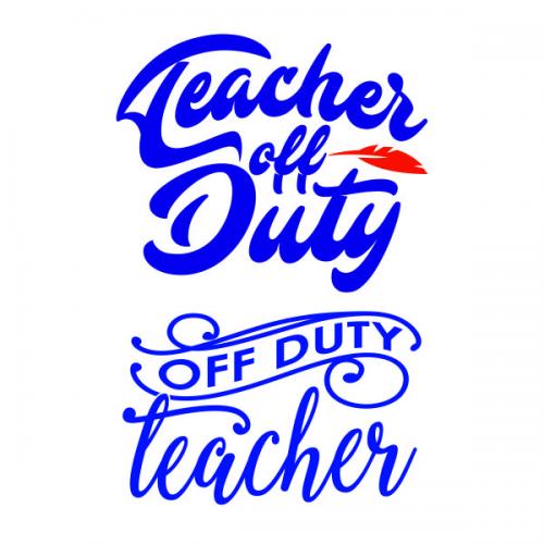 Teacher Off Duty SVG Cuttable Design