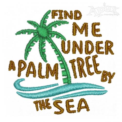 Find Me Under a Palm Tree Embroidery Design