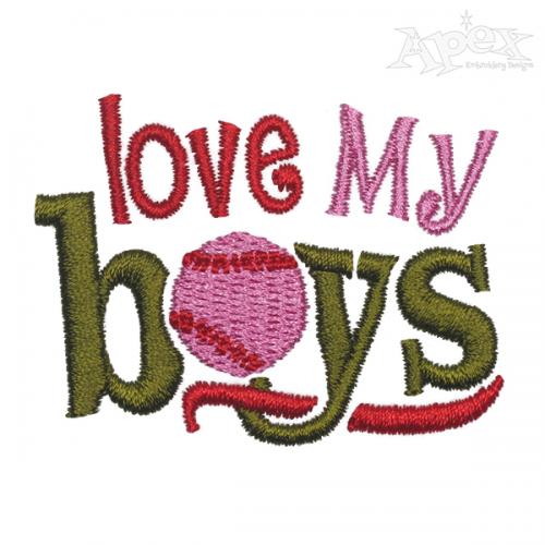 Love My Boys Baseball Softball Embroidery Design