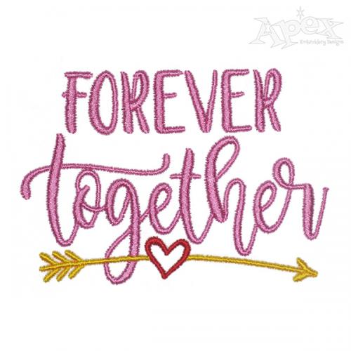 Forever Together Embroidery Design