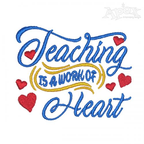 Teaching is A Work of Heart Embroidery Design