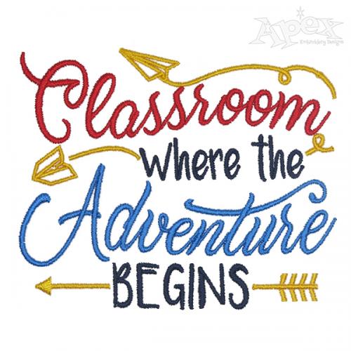 Classroom Where The Adventure Begins Embroidery Design