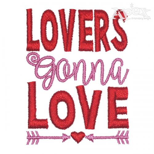 Lovers Gonna Love Embroidery Design