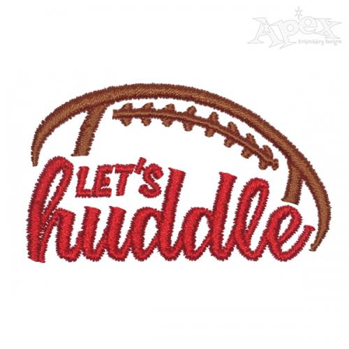Let's Huddle Football Embroidery Design