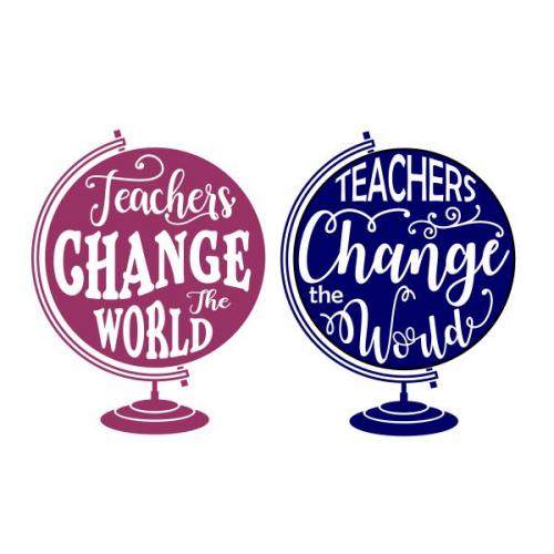 Teachers Change the World Globe SVG Cuttable Design