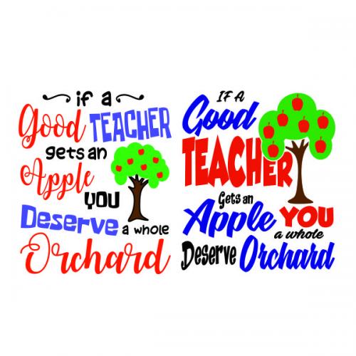 If a Good Teacher Gets an Apple You Deserve a Whole Orchard SVG Cuttable Design