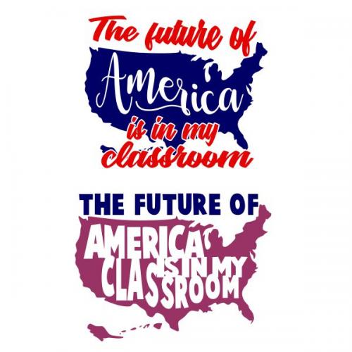 The Future of America is in My Classrom SVG Cuttable Design