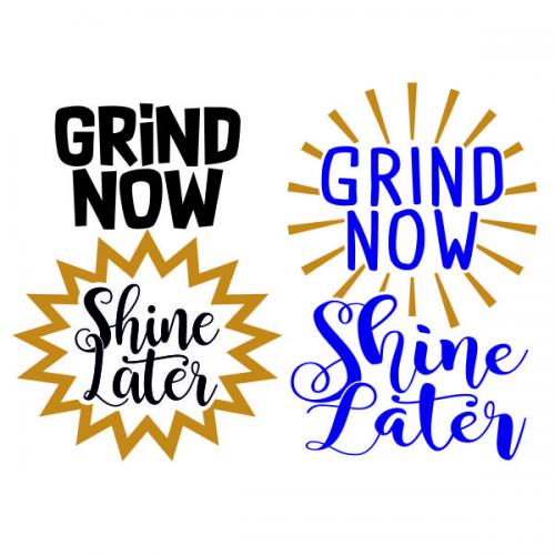 Grind Now Shine Later SVG Cuttable Design