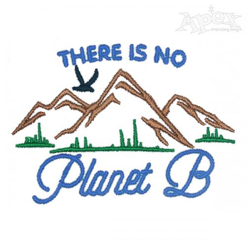 There is No Planet B Embroidery Design