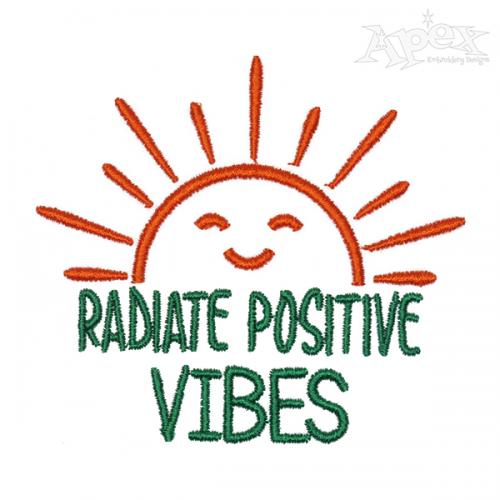 Radiate Positive Vibes Embroidery Design