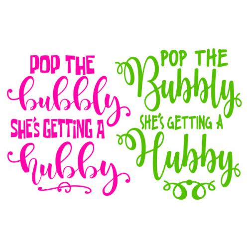 Pop the Bubbly She's Getting a Hubby SVG Cuttable Design