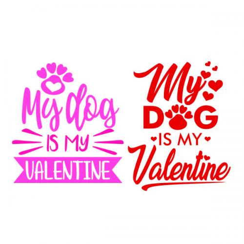 My Dog is My Valentine SVG Cuttable Design
