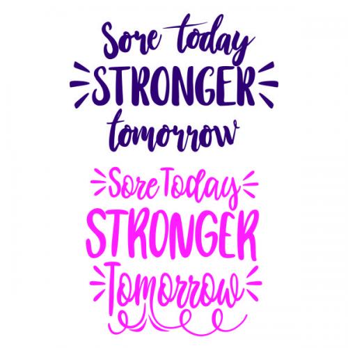 Sore Today Stronger Tomorrow SVG Cuttable Design