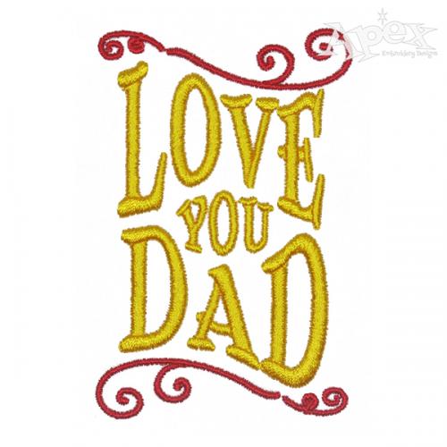 Love You Dad Embroidery Design