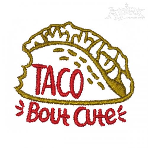 Taco Bout Cute Embroidery Design