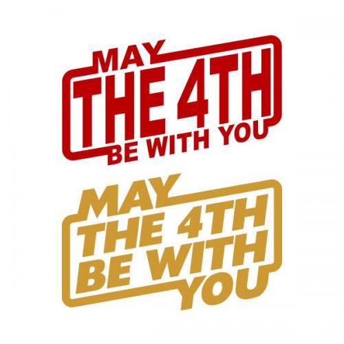 May the 4th Be With You SVG Cuttable Design