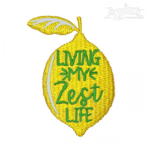 Living My Zest Life Embroidery Design