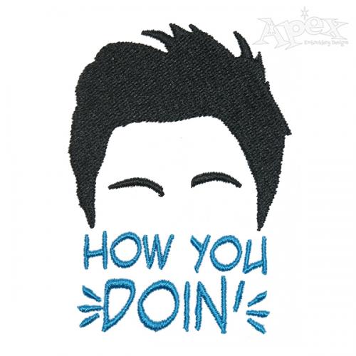 How You Doin' Joey Embroidery Design