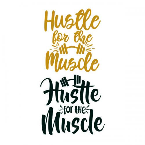 Hustle for the Muscle SVG Cuttable Design